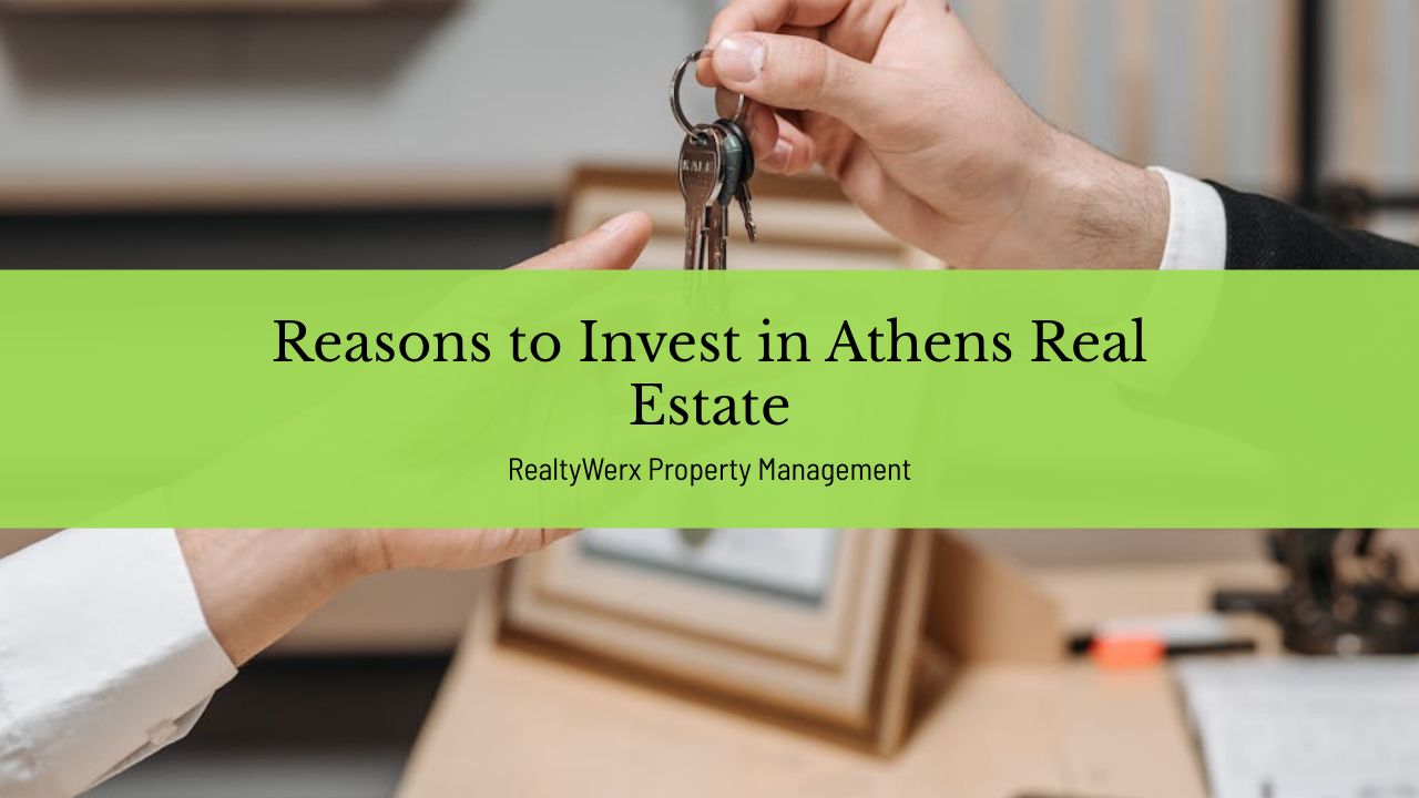 Reasons to Invest in Athens Real Estate